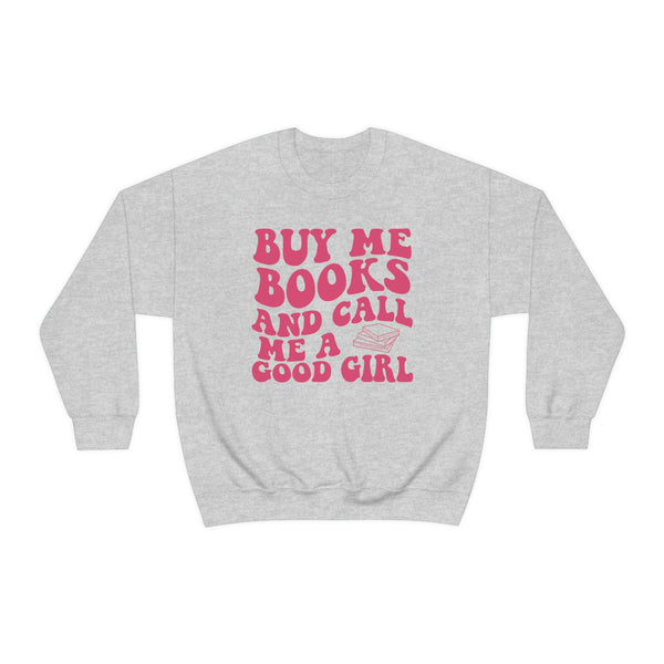 Buy me books call me good girl sweatshirt