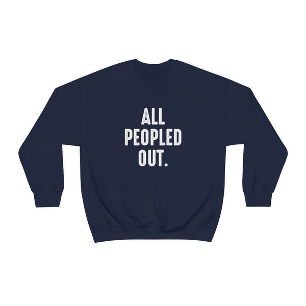 All Peopled Out sweatshirt