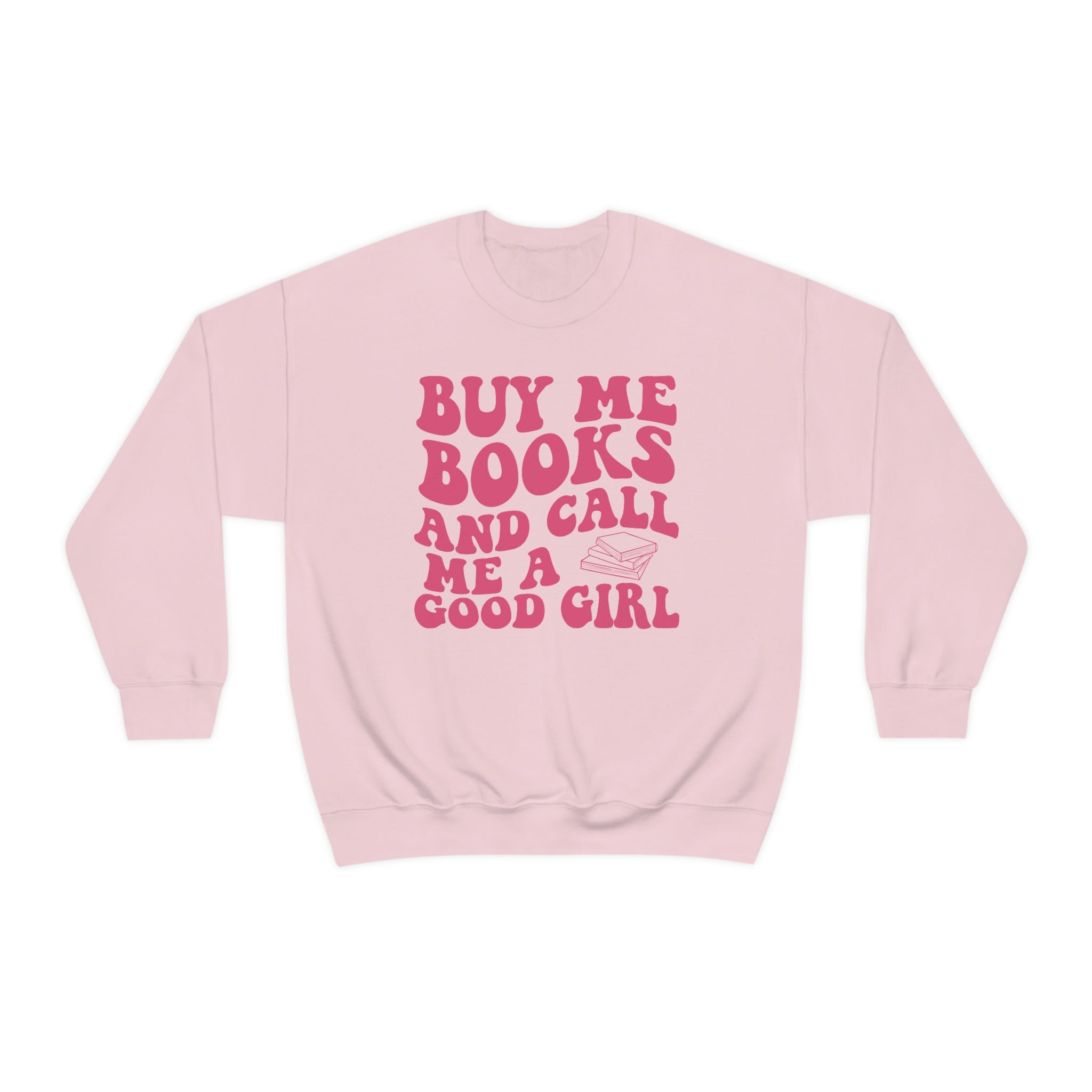 Buy me books call me good girl sweatshirt