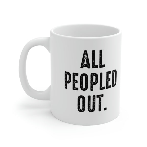 All Peopled Out 11 oz coffee mug