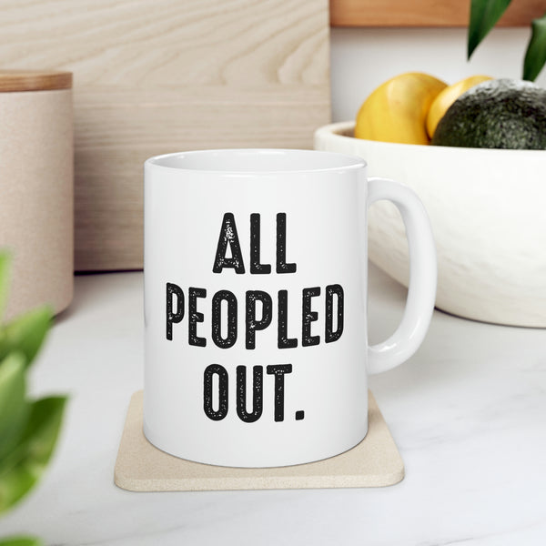 All Peopled Out 11 oz coffee mug