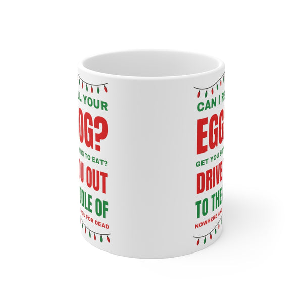 Can I Refill Your Eggnog 11 oz coffee mug