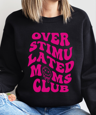 Overstimulated Moms Club sweatshirt
