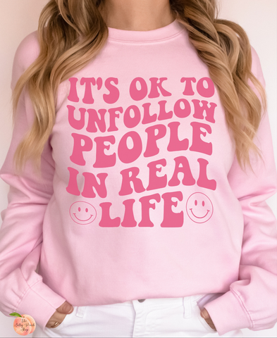 It's ok unfollow people sweatshirt