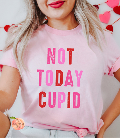 Not Today Cupid shirt