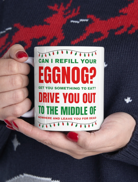 Can I Refill Your Eggnog 11 oz coffee mug