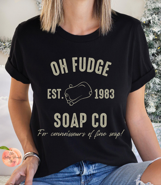 Oh Fudge Soap Co shirt