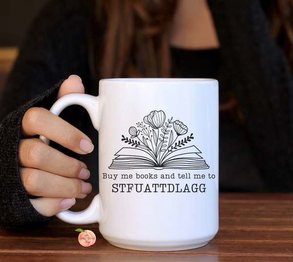 Buy me books and tell me to STFUATTDLAGG floral ceramic coffee mug 15oz