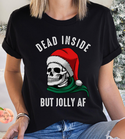 Dead Inside But Jolly AF shirt