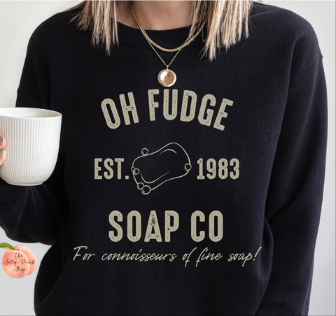 Oh Fudge Soap Co sweatshirt