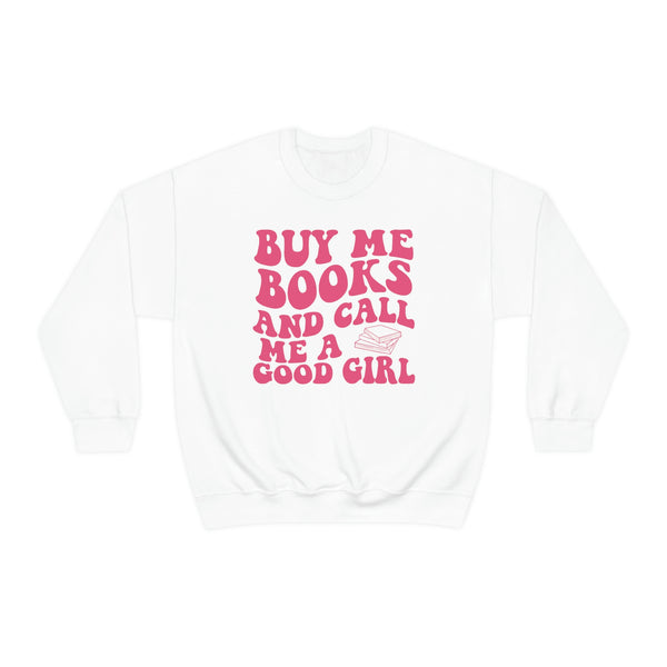 Buy me books call me good girl sweatshirt