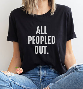 All Peopled Out shirt