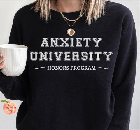 Anxiety University sweatshirt