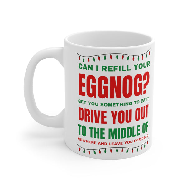 Can I Refill Your Eggnog 11 oz coffee mug