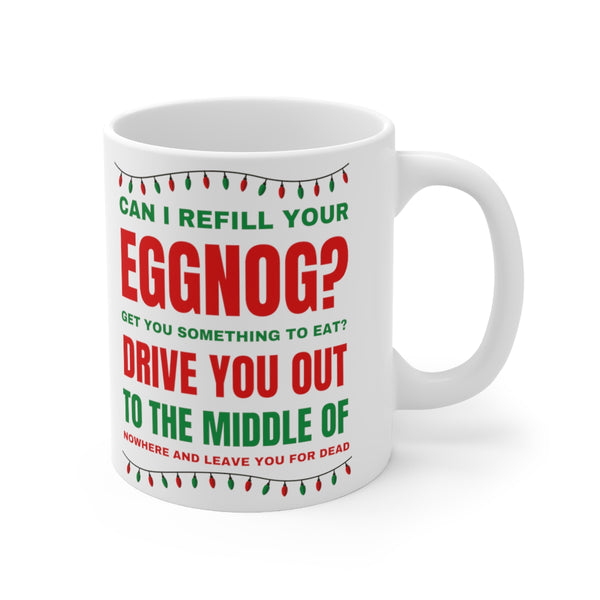 Can I Refill Your Eggnog 11 oz coffee mug