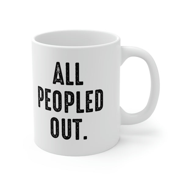 All Peopled Out 11 oz coffee mug