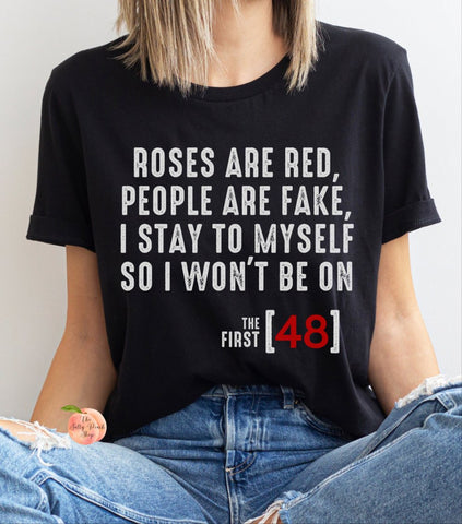 Roses are red First 48 shirt