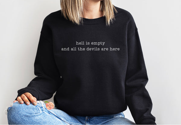 Hell is empty and all the devils are here sweatshirt