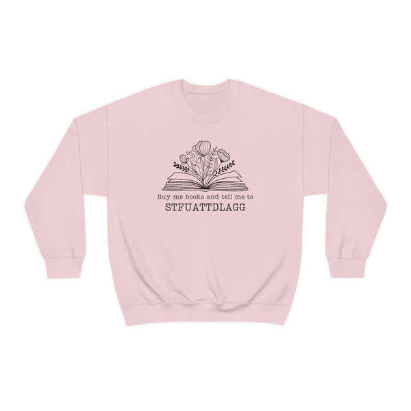 Floral book buy me books and tell me STFUATTDLAGG sweatshirt