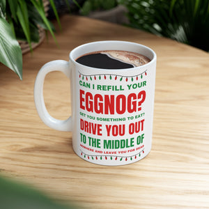 Can I Refill Your Eggnog 11 oz coffee mug