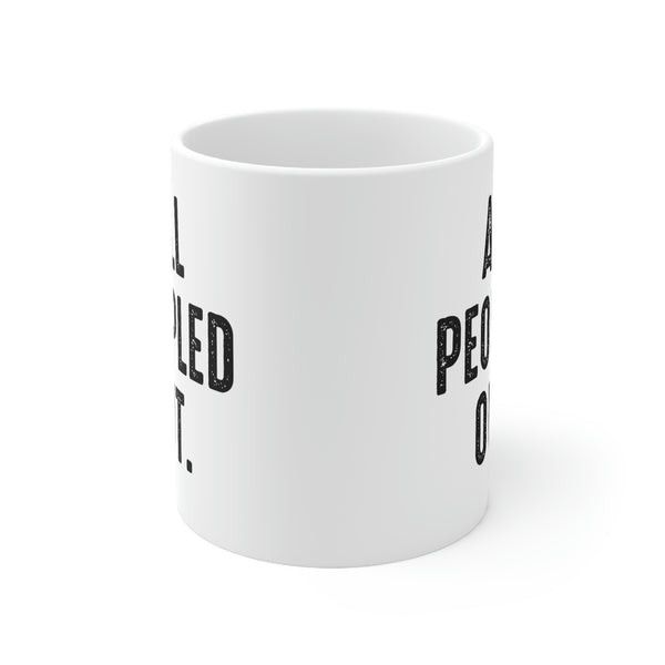 All Peopled Out 11 oz coffee mug