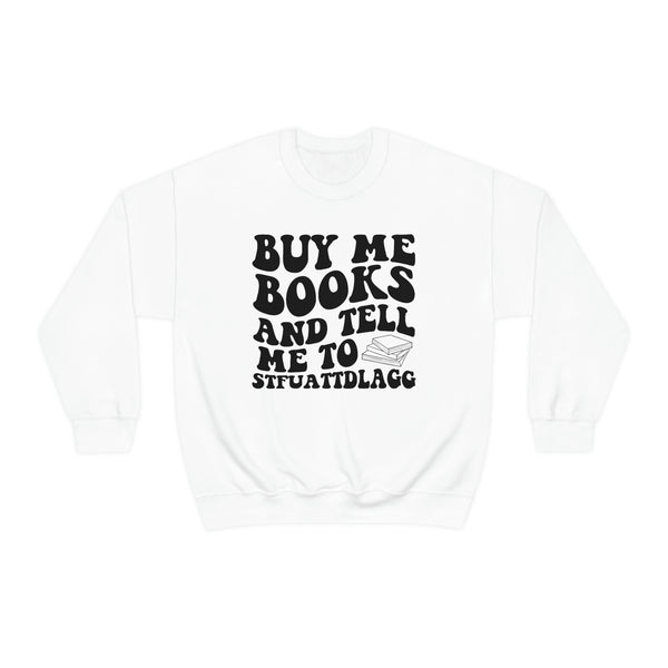 Buy me books and tell me to STFUATTDLAGG sweatshirt