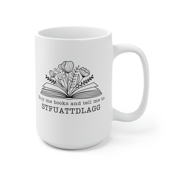 Buy me books and tell me to STFUATTDLAGG floral ceramic coffee mug 15oz