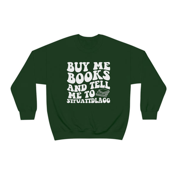 Buy me books and tell me to STFUATTDLAGG sweatshirt