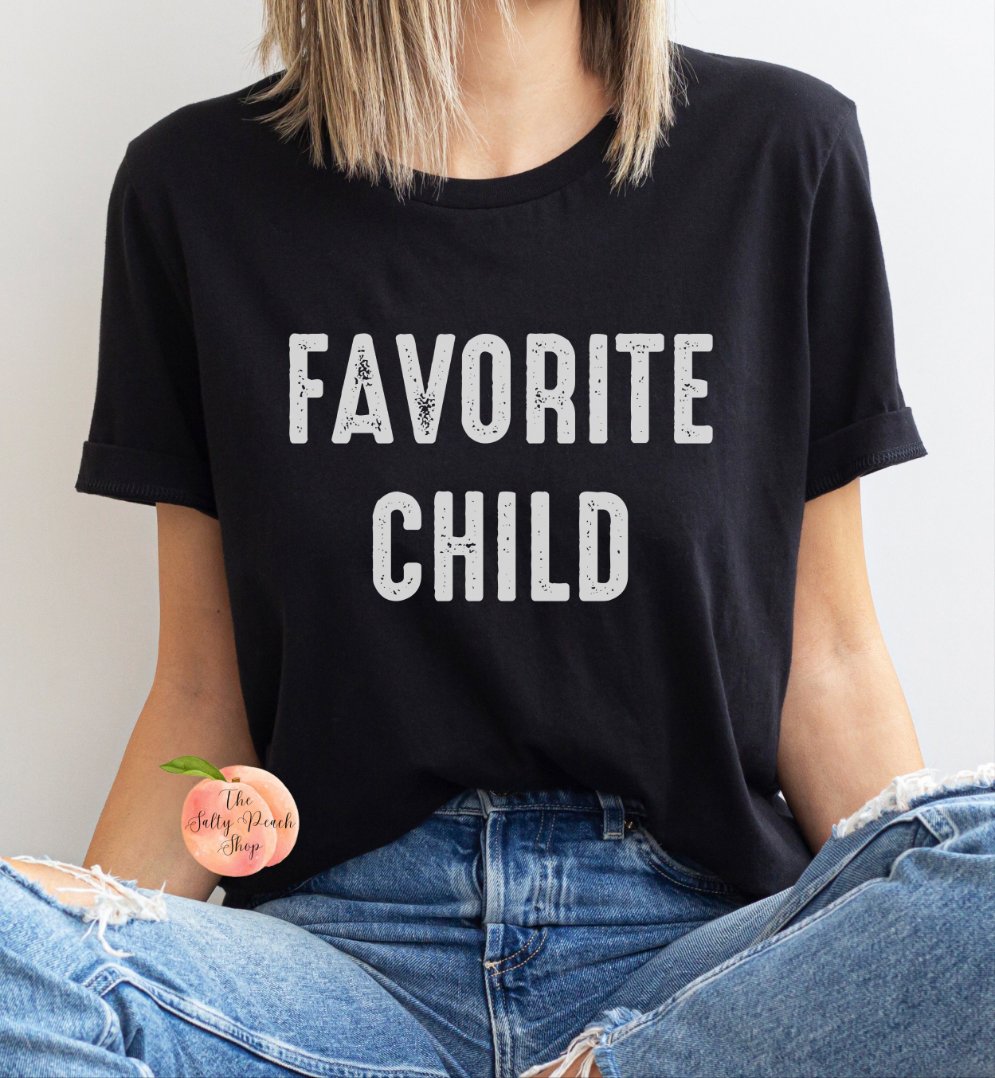 Favorite Child shirt