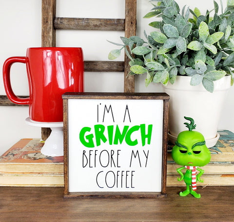 Grinch Before My Coffee sign