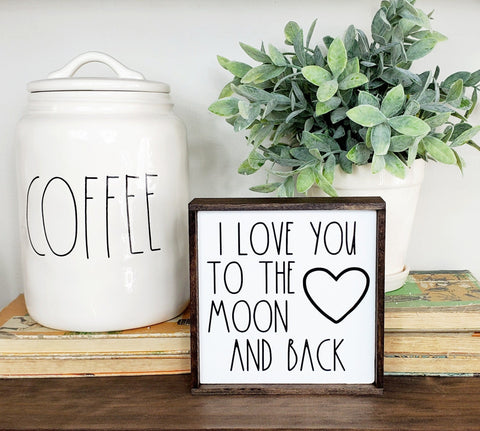 I Love You To The Moon And Back sign