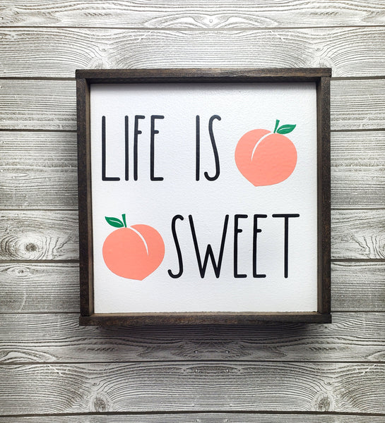 Life Is Sweet peach sign