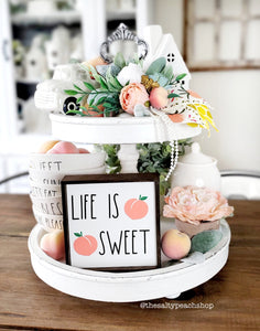 Life Is Sweet peach sign