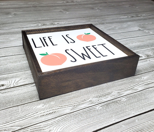 Life Is Sweet peach sign