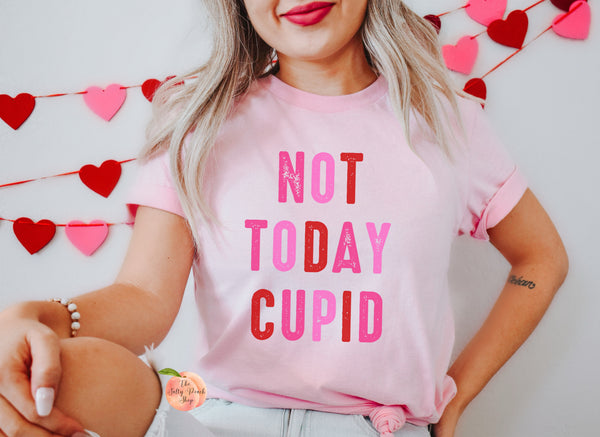 Not Today Cupid shirt