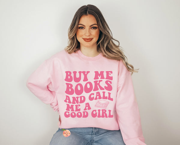 Buy me books call me good girl sweatshirt