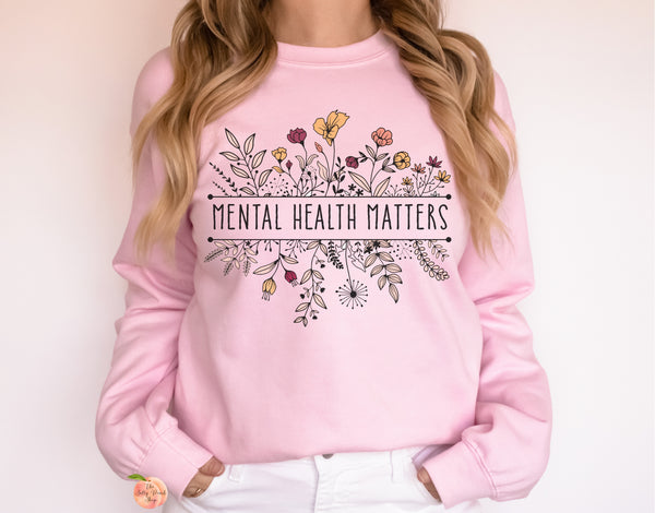 Mental Health Matters floral sweatshirt
