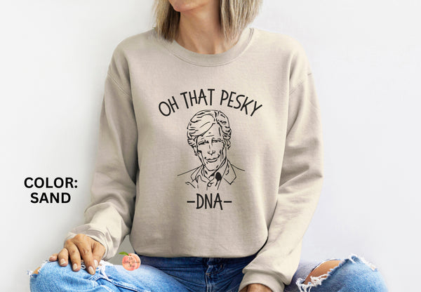 Oh that pesky dna sweatshirt