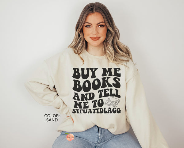 Buy me books and tell me to STFUATTDLAGG sweatshirt