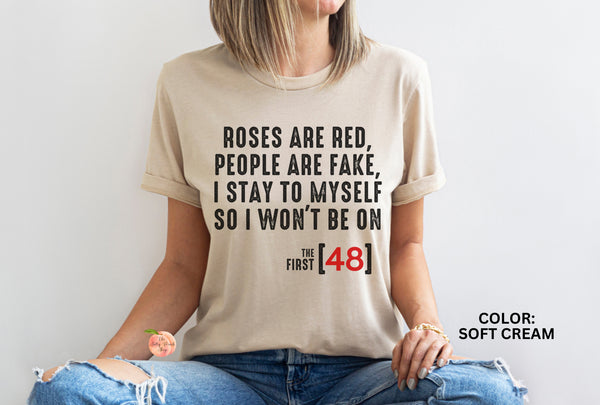 Roses are red First 48 shirt