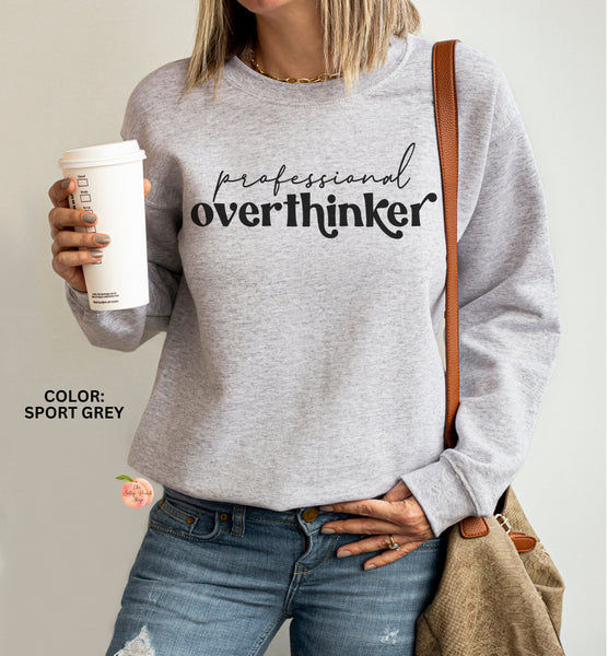 Professional Overthinker sweatshirt
