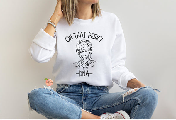 Oh that pesky dna sweatshirt