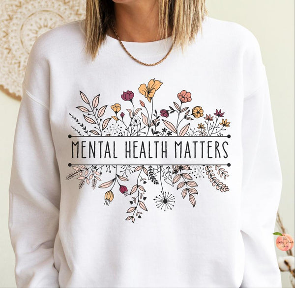 Mental Health Matters floral sweatshirt