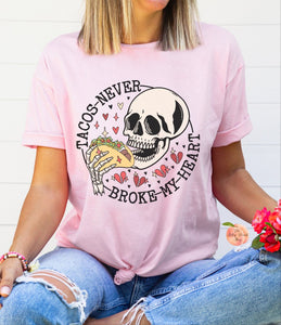 Tacos never broke my heart shirt